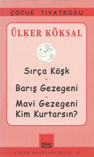 Sırça Köşk - Barış Gezegeni - Mavi Gezegeni Kim Kurtarsın ?