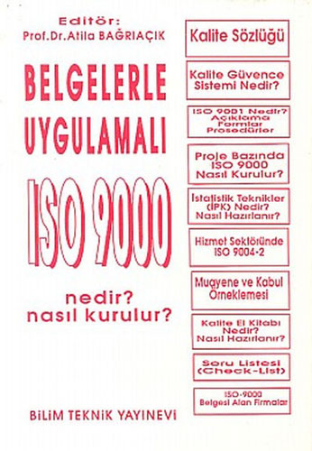 Belgelerle Uygulamalı ISO 9000 Nedir? Nasıl Kurulur? ISO 9000 Uygulamasında İşletmelerde İstatistik Proses Kontrol -İPK- Teknikleri (3 Kitap Takım)