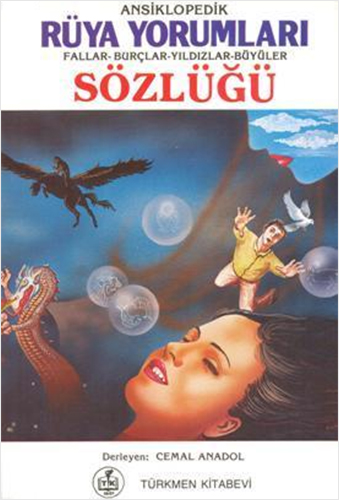 Ansiklopedik Rüya Yorumları Fallar - Burçlar - Yıldızlar - Büyüler Sözlüğü