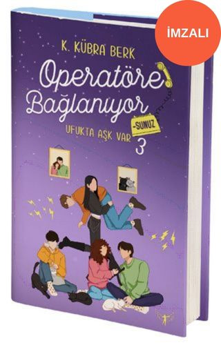 Operatöre Bağlanıyorsunuz 3 - Ufukta Aşk Var (Ciltli - İmzalı)