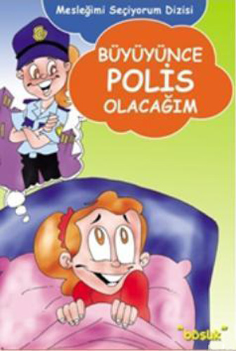 Büyüyünce Polis Olacağım