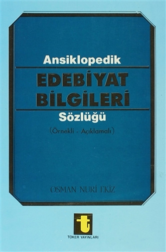 Ansiklopedik Edebiyat Bilgileri Sözlüğü (Örnekli - Açıklamalı)