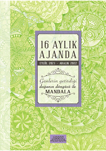 16 Aylık Ajanda 2021 - 2022 - Günlerin Getirdiği Doğanın Döngüsü ile Mandala