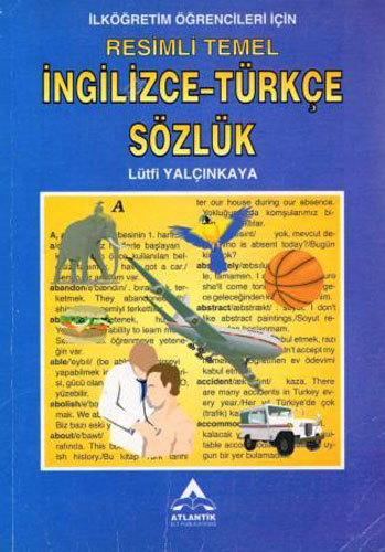 İlköğretim Öğrencileri İçin Resimli Temel İngilizce - Türkçe Sözlük