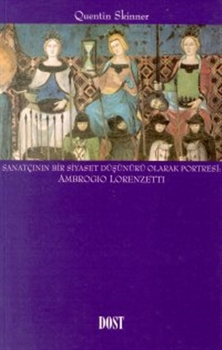 Sanatçının Bir Siyaset Düşünürü Olarak Portresi: Ambrogio Lorenzetti