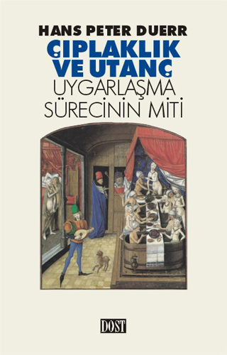 Çıplaklık ve Utanç - Uygarlaşma Sürecinin Miti