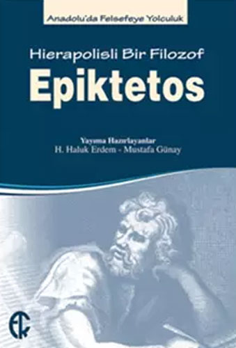 Epiktetos - Hierapolisli Bir Filozof