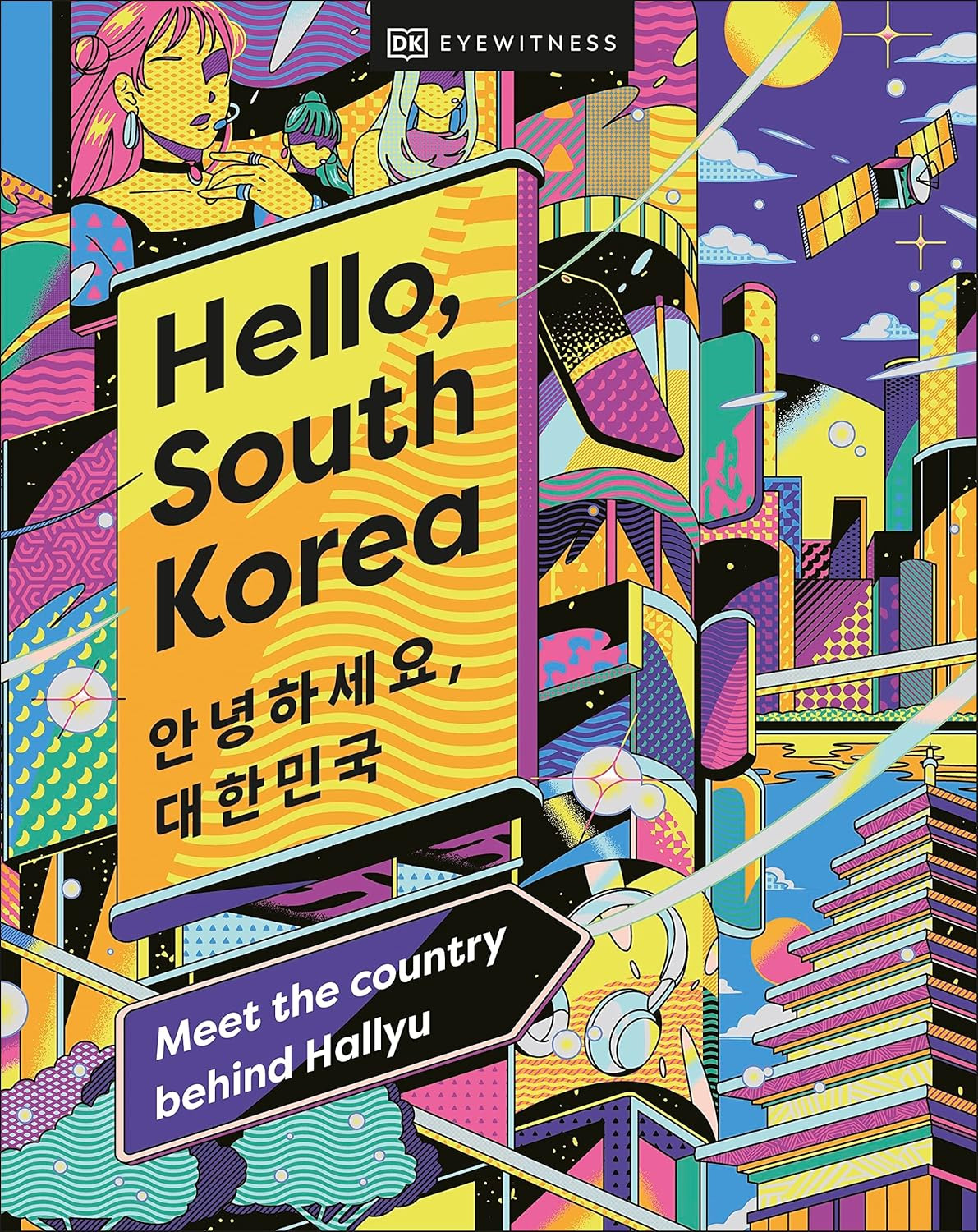 Hello South Korea : Meet the Country Behind Hallyu