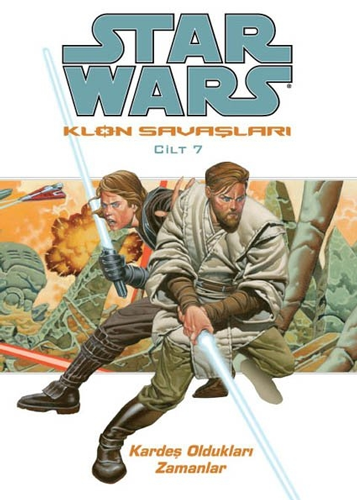 Star Wars Klon Savaşları Cilt: 7 - Kardeş Oldukları Zamanlar