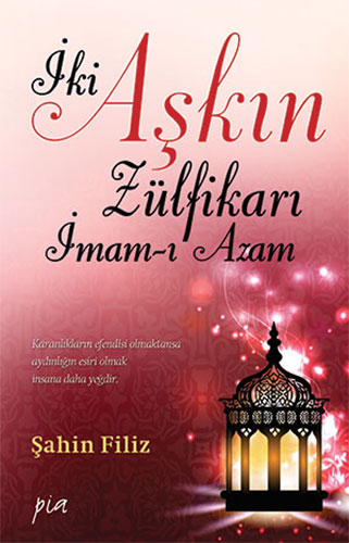 İki Aşkın Zülfikarı İmam-ı Azam