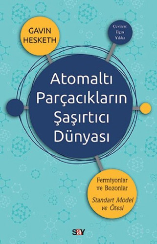 Atomaltı Parçacıkların Şaşırtıcı Dünyası