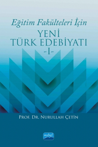 Eğitim Fakülteleri İçin Yeni Türk Edebiyatı - 1