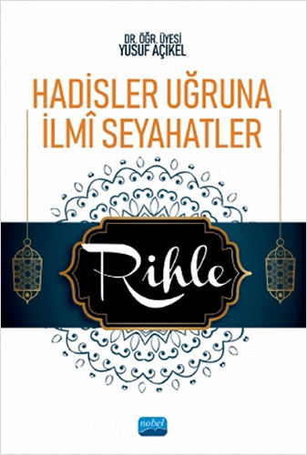 Hadisler Uğruna İlmi Seyahatler - Rihle