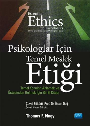 Psikologlar İçin Temel Meslek Etiği - Temel Konuları Anlamak ve Üstesinden Gelmek İçin Bir El Kitabı