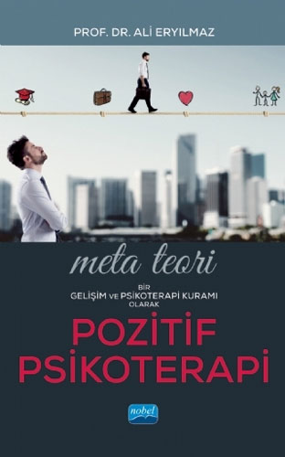 Meta Teori: Bir Gelişim ve Psikoterapi Kuramı Olarak Pozitif Psikoterapi