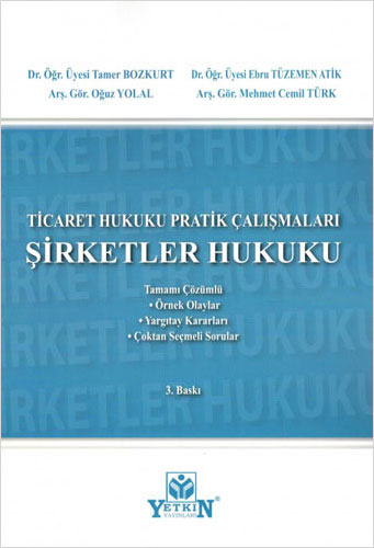 Ticaret Hukuku Pratik Çalışmaları - Şirketler Hukuku