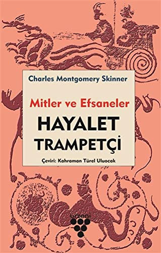 Mitler ve Efsaneler - Hayalet Trampetçi