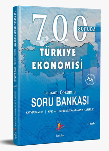 700 Soruda Türkiye Ekonomisi - Tamamı Çözümlü Soru Bankası 2020