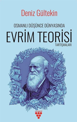 Osmanlı Düşünce Dünyasında Evrim Teorisi Tartışmaları