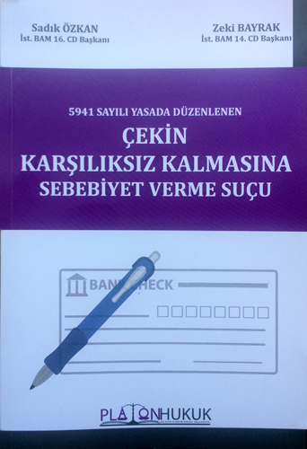 5941 Sayılı Yasada Düzenlenen Çekin Karşılıksız Kalmasına Sebebiyet Verme Suçu