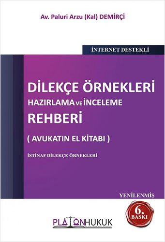 Dilekçe Örnekleri Hazırlama ve İnceleme Rehberi (Avukatın El Kitabı)