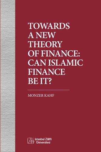 Towards a New Theory of Finance - Can Islamic Finance Be It?