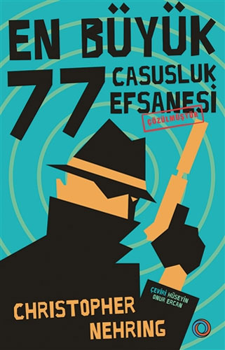 En Büyük 77 Casusluk Efsanesi Çözülmüştür