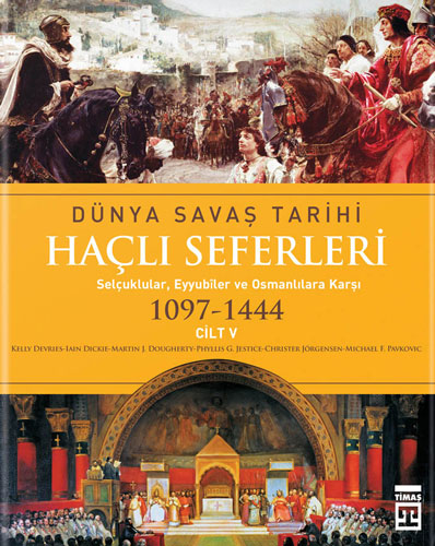 Dünya Savaş Tarihi - Haçlı Seferleri Cilt: 5 (Ciltli)