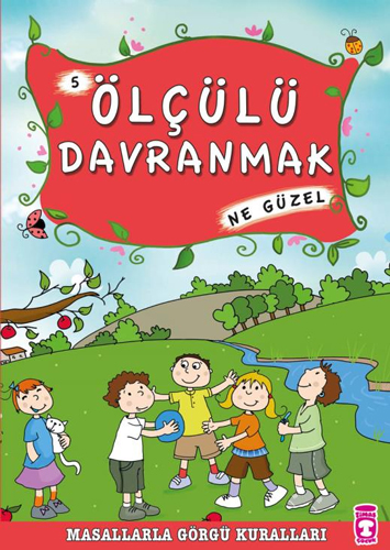 Masallarla Görgü Kuralları 5 - Ölçülü Davranmak Ne Güzel