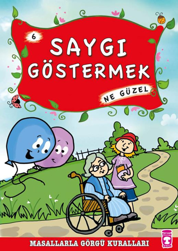 Masallarla Görgü Kuralları 6 - Saygı Göstermek Ne Güzel