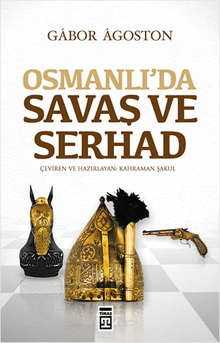 Osmanlı’da Savaş ve Serhad