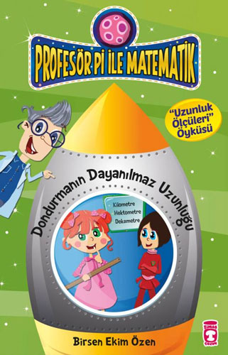 Profesör Pi İle Matematik 1 - Dondurmanın Dayanılmaz Uzunluğu 