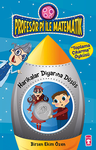 Profesör Pi İle Matematik 1 - Harikalar Diyarına Düşüş 