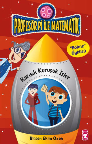 Profesör Pi İle Matematik 1 - Karışık Kuruşuk İşler