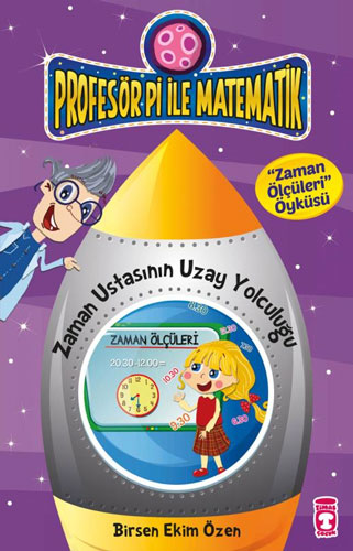 Profesör Pi İle Matematik 1 - Zaman Ustasının Uzay Yolculuğu 