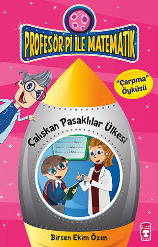 Profesör Pi İle Matematik 1 - Çalışkan Pasaklılar Ülkesi 