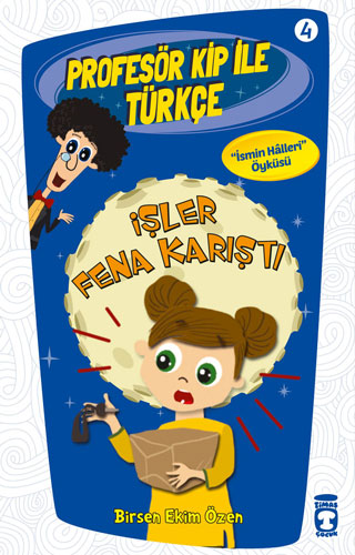 Profesör Kip İle Türkçe 1 - İşler Fena Karıştı (4. Kitap) 