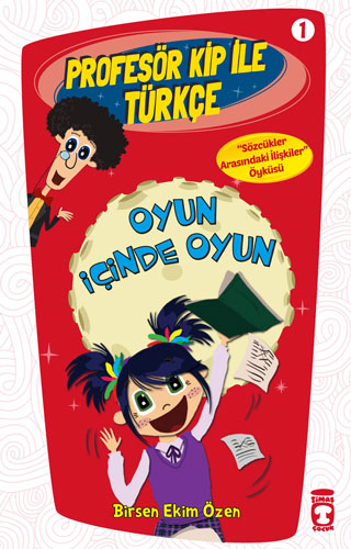 Profesör Kip İle Türkçe 1 -  Oyun İçinde Oyun (1. Kitap)