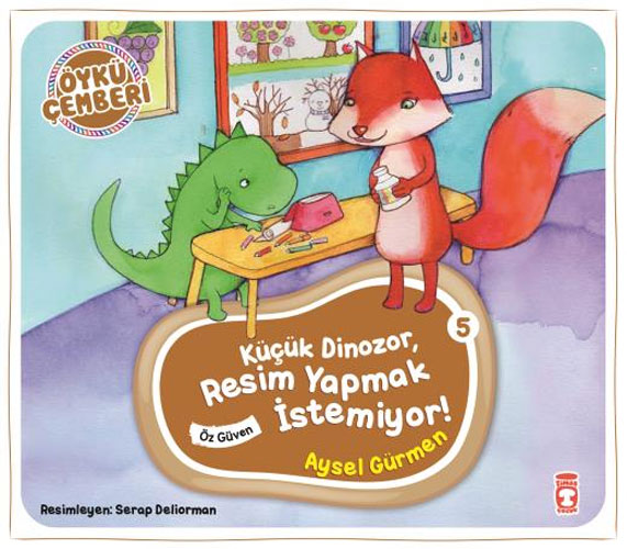 Öykü Çemberi 5 - Küçük Dinozor Resim Yapmak İstemiyor 