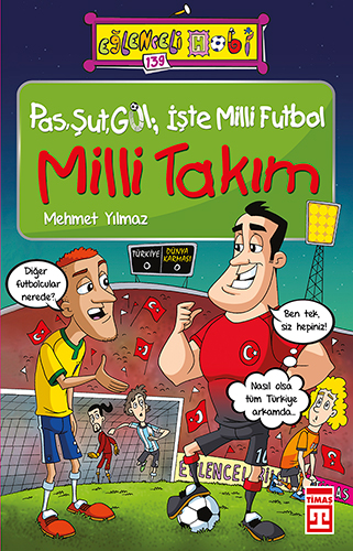 Pas, Şut, Gol; İşte Milli Futbol – Milli Takım