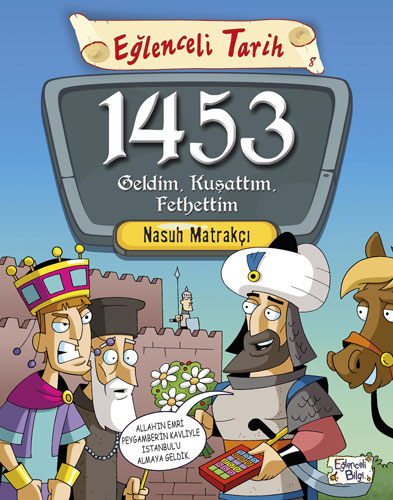 1453 - Geldim Kuşattım Fethettim