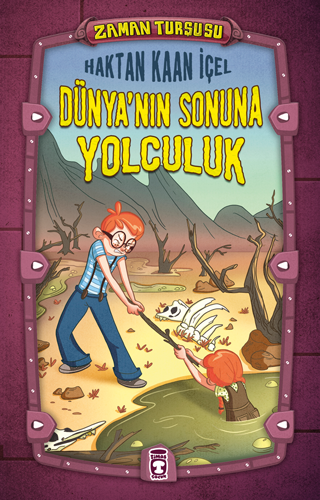 Zaman Turşusu - Dünya’nın Sonuna Yolculuk (Ciltli)