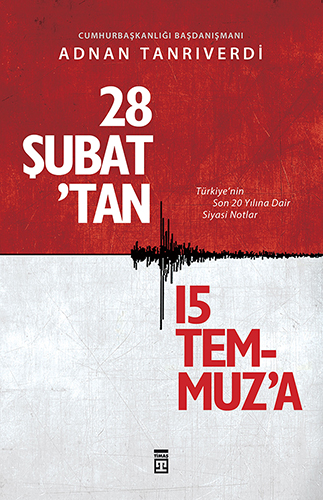 28 Şubat’tan 15 Temmuz’a