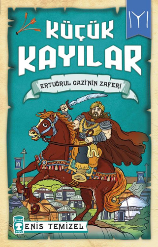 Küçük Kayılar - Ertuğrul Gazi’nin Zaferi