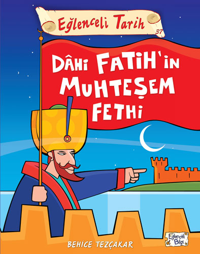 Dahi Fatih’in Muhteşem Fethi