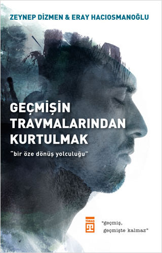 Geçmişin Travmalarından Kurtulmak