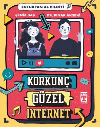 Çocuktan Al Bilgiyi - Korkunç Güzel İnternet 