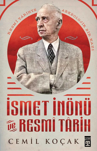 İsmet İnönü ve Resmi Tarih (Ciltli)