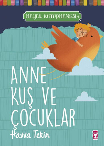 Hayal Kütüphanesi 1 - Anne Kuş ve Çocuklar 