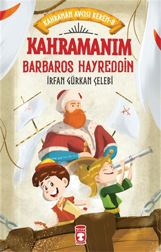 Kahraman Avcısı Kerem 8 -Kahramanım Barbaros Hayreddin 